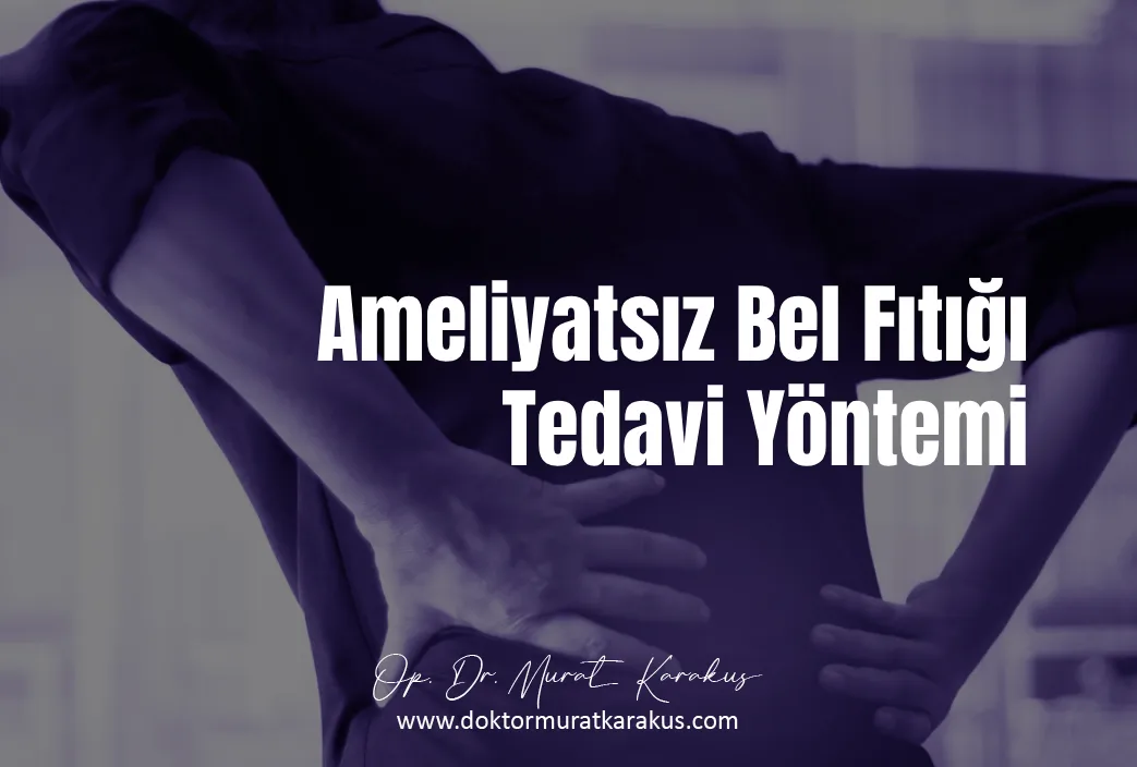 ameliyatsiz-bel-fitigi-tedavi-yontemi