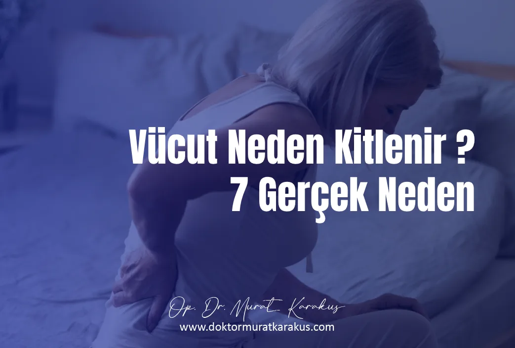vucut-neden-kitlenir-7-gercek-neden