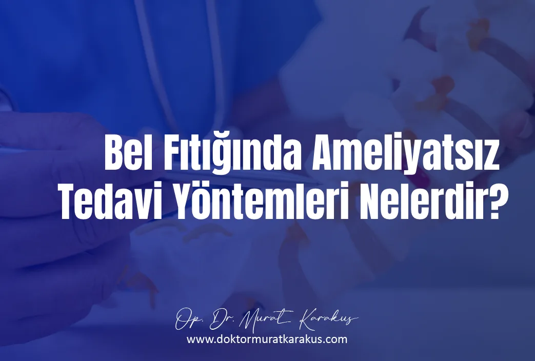 bel-fitiginda-ameliyatsiz-tedavi-yontemler