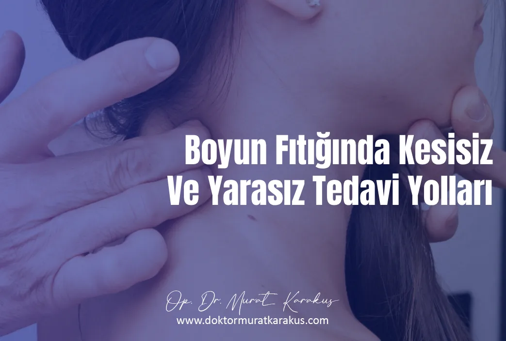 boyun-fitiginda-kesisiz-ve-yarasiz-tedavi-yollari-