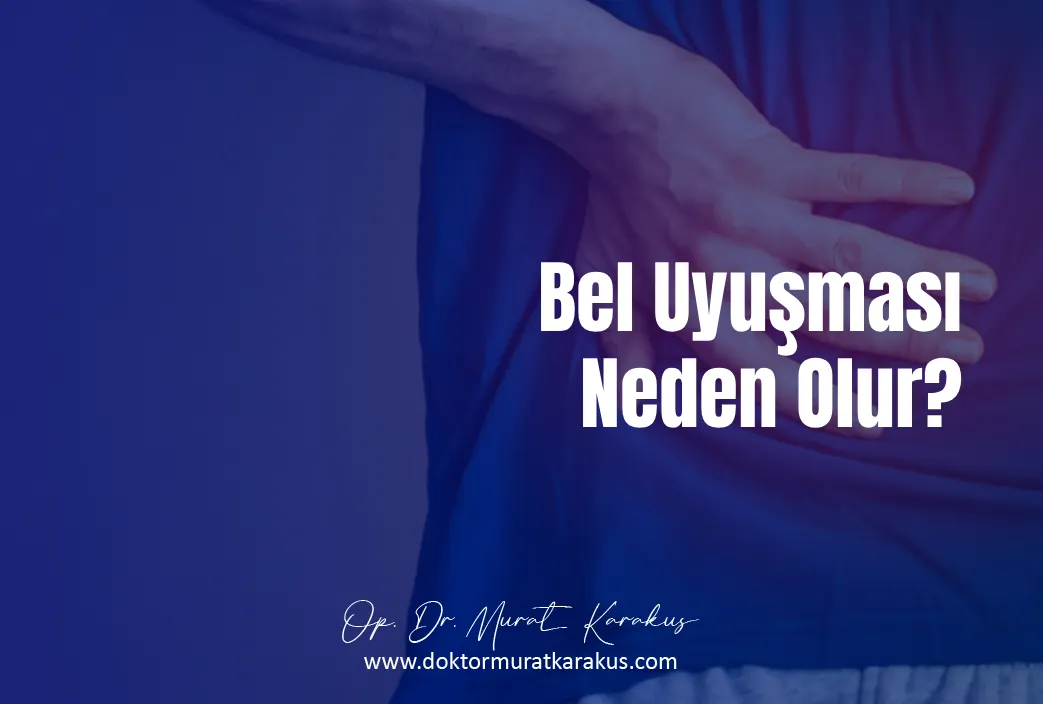 bel-uyusmasi-neden-olur