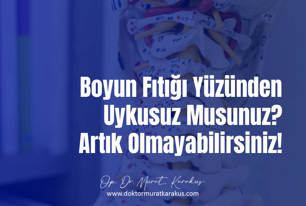 Boyun Fıtığı Yüzünden Uykusuz Musunuz? Artık Olmayabilirsiniz!