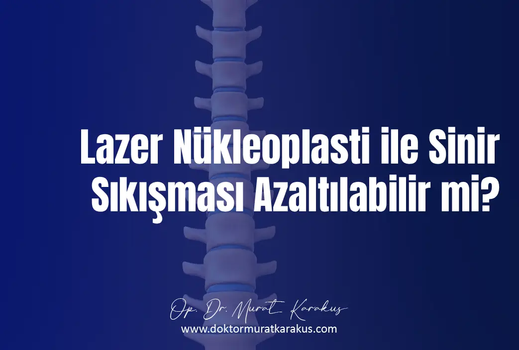 lazer-nukleoplasti-ile-sinir-sikismasi-azaltilabilir-mi-1043X704.webp