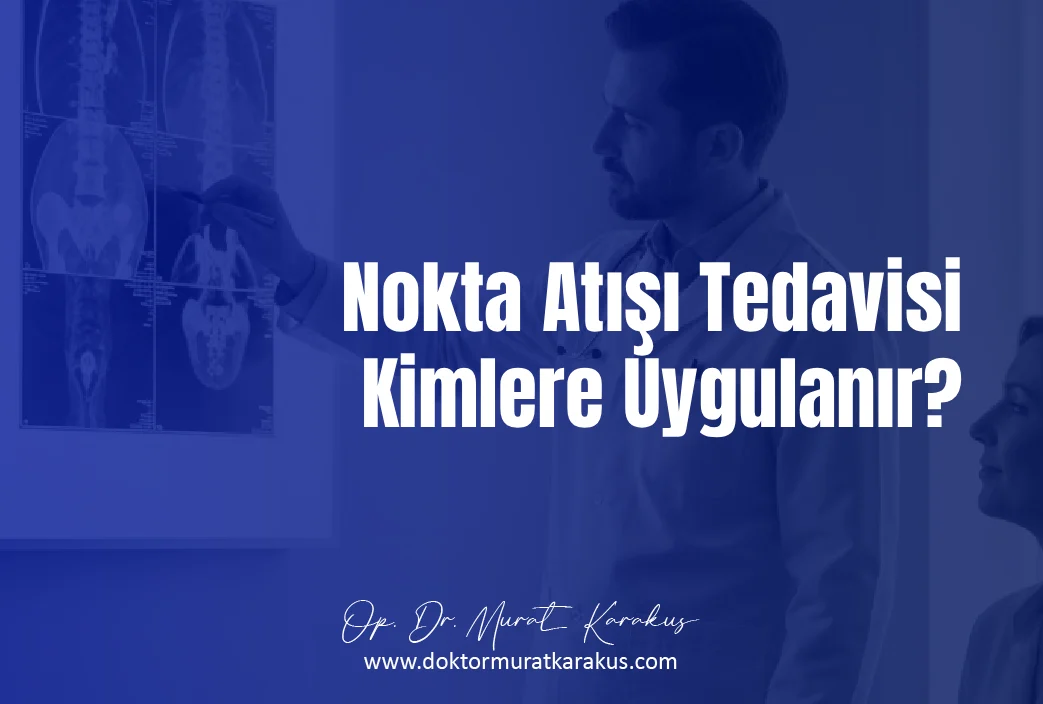 Nokta Atışı Tedavisi Kimlere Uygulanır